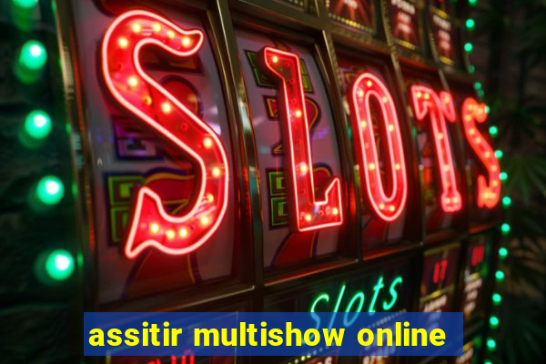 assitir multishow online